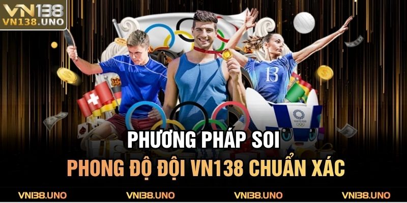 Phương pháp soi phong độ đội VN138 chuẩn xác