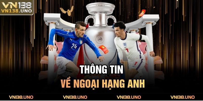 Thông tin về Ngoại Hạng Anh